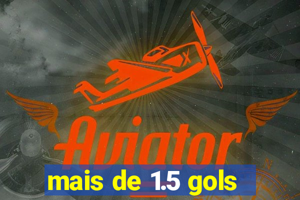 mais de 1.5 gols